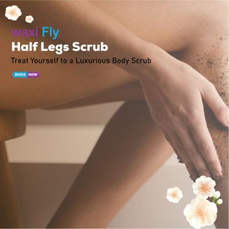 Half Legs scrub With Waxifly